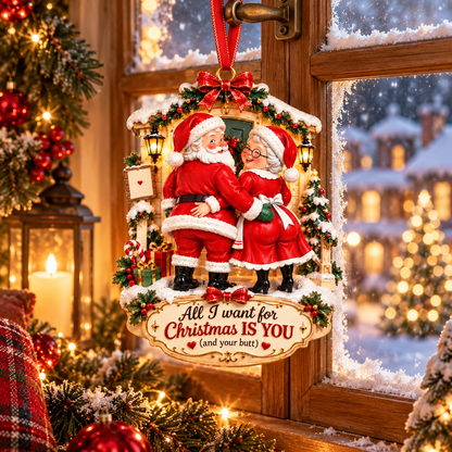 All I Want for Christmas Is You (And Your Butt) – Funny Santa & Mrs. Claus Christmas Ornament, Romantic Couple Keepsake & Christmas Gift for Husband or Wife