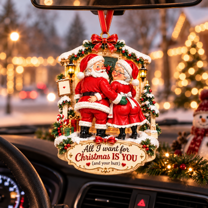All I Want for Christmas Is You (And Your Butt) – Funny Santa & Mrs. Claus Christmas Ornament, Romantic Couple Keepsake & Christmas Gift for Husband or Wife