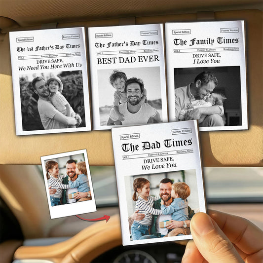 Father's Day Gifts, The Dad Times Drive Safe, Daddy We Love You - Personalized Car Visor Clip