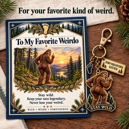 🔥Last Day 50% OFF "To My Favorite Weirdo" Funny Bigfoot Keychain & Gift Card Set 🌲🍑 - Sassy Gag Gift for Best Friends